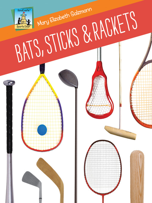 Title details for Bats, Sticks & Rackets by Mary Elizabeth Salzmann - Available